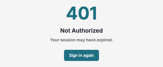 The 401 Not Authorized screen: Your session may have expired, with a Sign in again button.
